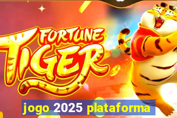 jogo 2025 plataforma